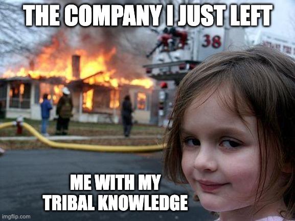 Company on fire with young employee leaving with all the tribal knowledge